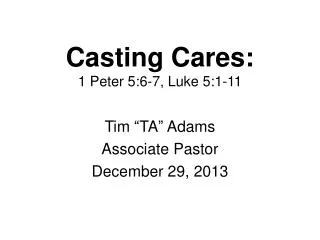 Casting Cares: 1 Peter 5:6-7, Luke 5:1-11