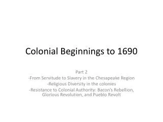 colonial beginnings to 1690