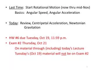 Last Time : Start Rotational Motion (now thru mid-Nov)