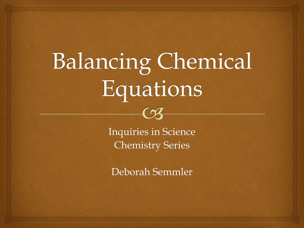 PPT - Balancing Chemical Equations PowerPoint Presentation, free ...