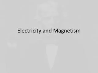 Electricity and Magnetism