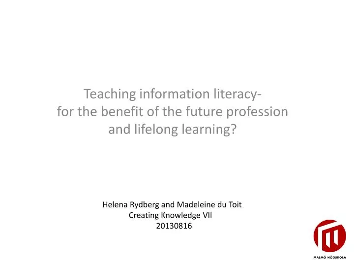 teaching information literacy for the benefit of the future profession and lifelong learning