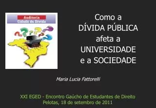 Maria Lucia Fattorelli XXI EGED - Encontro Gaúcho de Estudantes de Direito