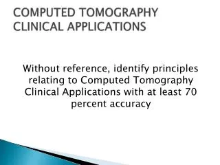 COMPUTED TOMOGRAPHY CLINICAL APPLICATIONS