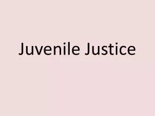 Juvenile Justice