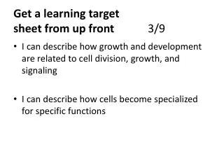 Get a learning target sheet from up front 		3/9