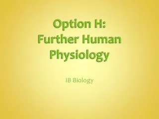 Option H: Further Human Physiology