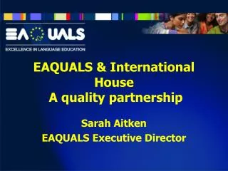 EAQUALS &amp; International House A quality partnership
