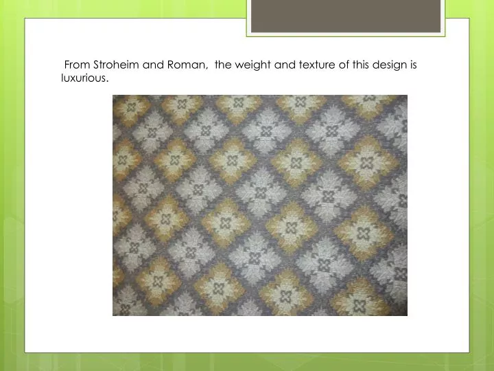 from stroheim and roman the weight and texture of this design is luxurious