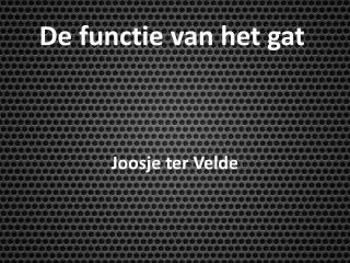 De functie van het gat