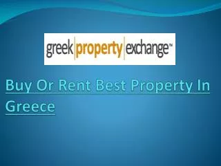 Buy Or Rent Best Property In Greece