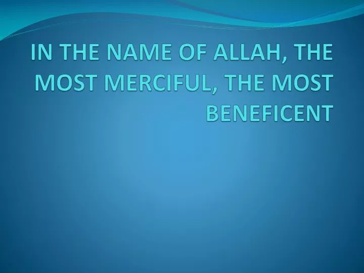 in the name of allah the most merciful the most beneficent
