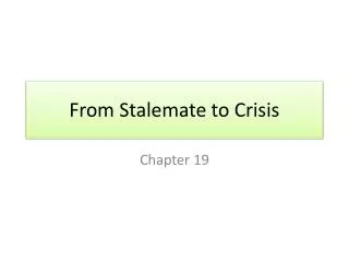 From Stalemate to Crisis