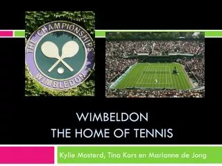 Wimbeldon The home of tennis