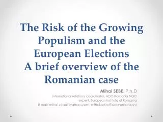 The Risk of the Growing Populism and the European Elections A brief overview of the Romanian case