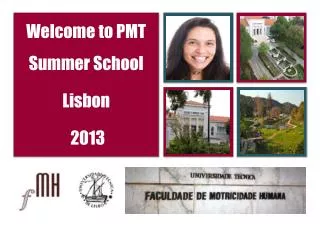 Welcome to PMT Summer School Lisbon 2013