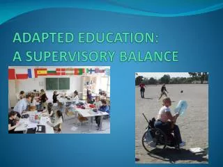ADAPTED EDUCATION: A SUPERVISORY BALANCE