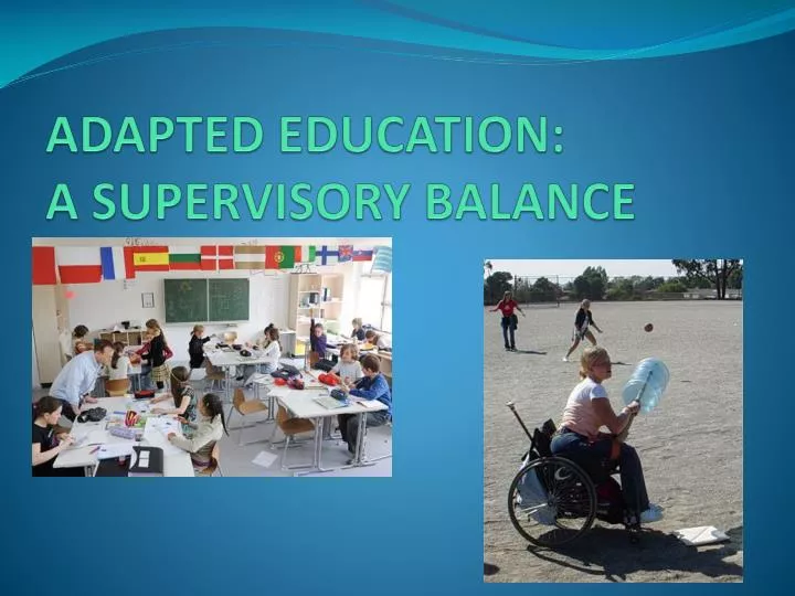 adapted education a supervisory balance