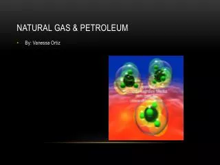Natural Gas &amp; Petroleum