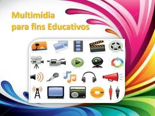 multim dia para fins educativos