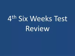 4 th Six Weeks Test Review