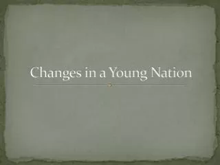 changes in a young nation