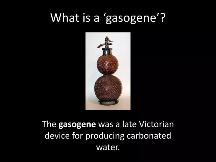what is a gasogene