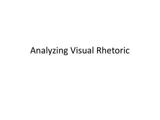 Analyzing Visual Rhetoric