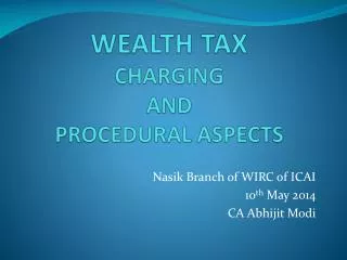 WEALTH TAX CHARGING AND PROCEDURAL ASPECTS