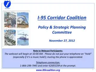 I-95 Corridor Coalition Policy &amp; Strategic Planning Committee November 27, 2012
