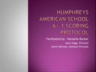 Humphreys American School 6+ 1 Scoring Protocol