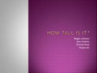 How Tall is It?
