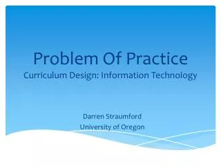 Problem Of Practice Curriculum Design: Information Technology