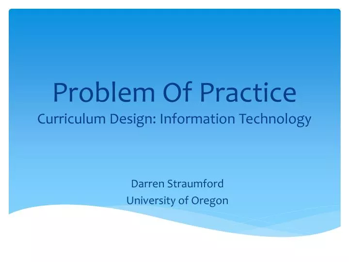 problem of practice curriculum design information technology