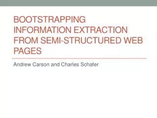 Bootstrapping information extraction from semi-structured web pages