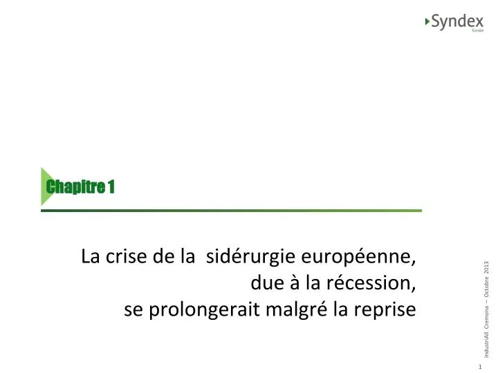 la crise de la sid rurgie europ enne due la r cession se prolongerait malgr la reprise