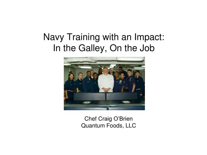 navy training with an impact in the galley on the job