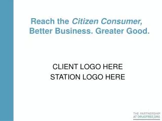 Reach the Citizen Consumer, Better Business. Greater Good.