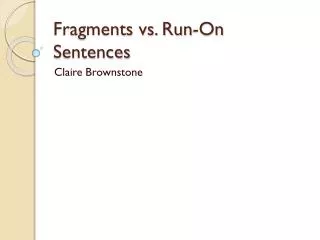 Fragments vs. Run-On Sentences