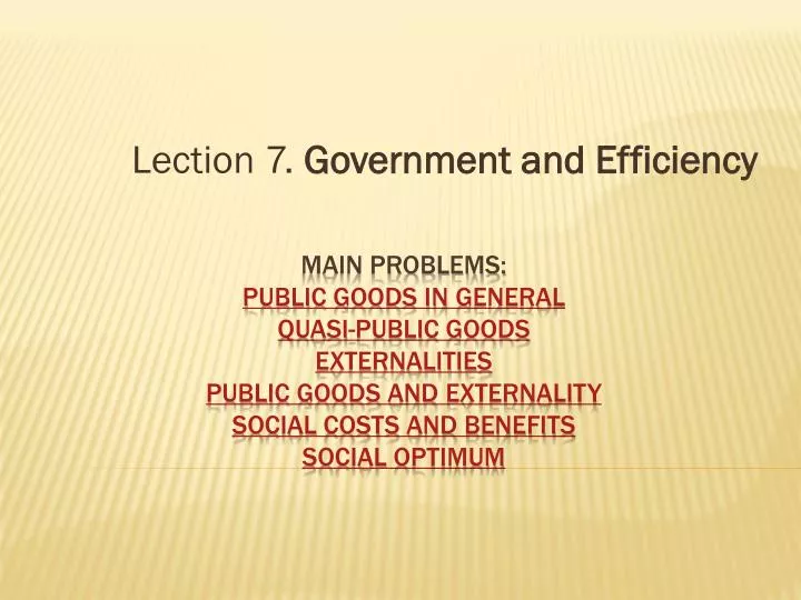 lection 7 government and efficiency