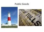 Public Goods - slide 1