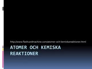 http www flashcardmachine com atomer och kemiskareaktioner html