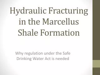 Hydraulic Fracturing in the Marcellus Shale Formation