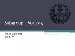 subgroup vortrag