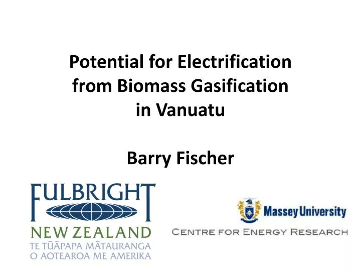 potential for electrification from biomass g asification in vanuatu barry fischer