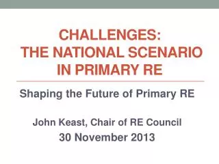 CHALLENGES: THE NATIONAL SCENARIO IN PRIMARY RE