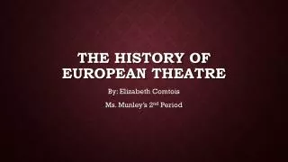 The History of European theatre