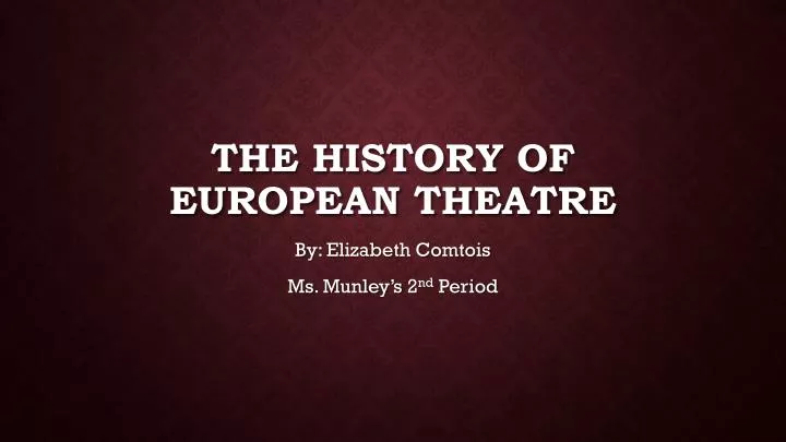 the history of european theatre