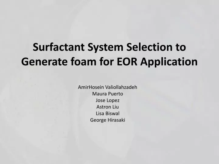 surfactant system selection to generate foam for eor application