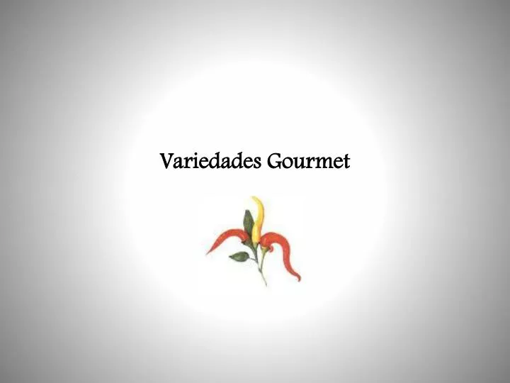 variedades gourmet